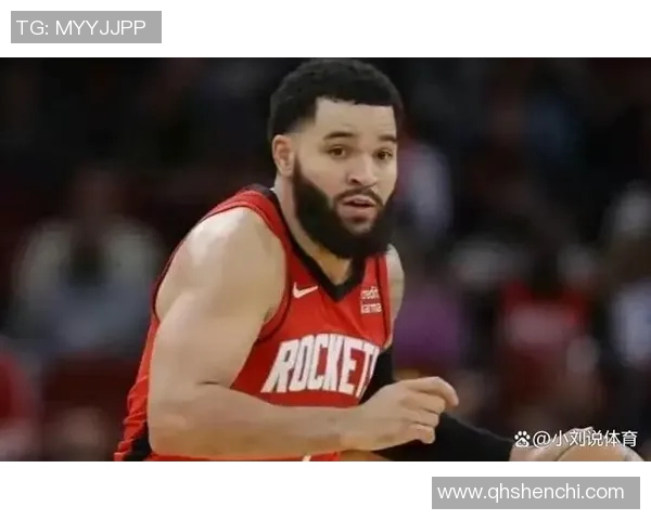 弗雷德范弗利特的崛起与NBA赛场的精彩瞬间分析
